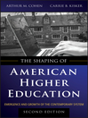 The Shaping of American Higher Education (eBook): Emergence and Growth of the Contemporary System